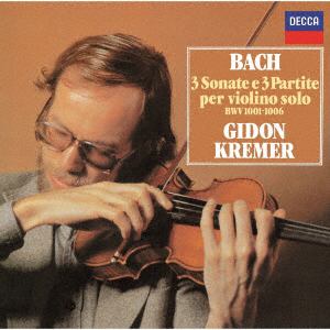 【CD】J.S.バッハ：無伴奏ヴァイオリンのためのソナタとパルティータ