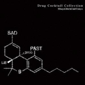 【CD】9DayzGlitchClubTokyo ／ Drug Cocktail Collection