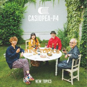 【CD】CASIOPEA-P4 ／ NEW TOPICS