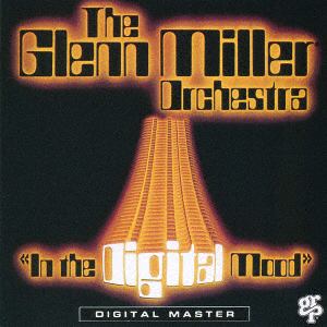 【CD】グレン・ミラー・オーケストラ ／ イン・ザ・デジタル・ムード +1