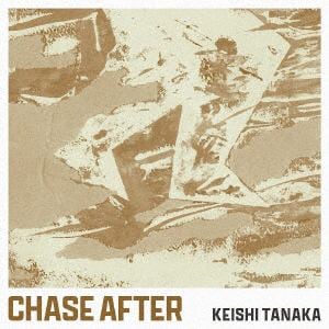 【CD】Keishi Tanaka ／ Chase After