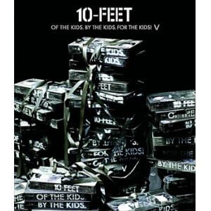 【BLU-R】10-FEET ／ OF THE KIDS, BY THE KIDS, FOR THE KIDS! V