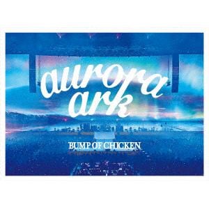 【BLU-R】BUMP　OF　CHICKEN　TOUR　2019　aurora　ark　TOKYO　DOME(初回限定盤)(2BD+LIVE　CD+グッズ+ブックレット)