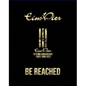 【BLU-R】Eins：Vier 30th Anniversary「BE REACHED」