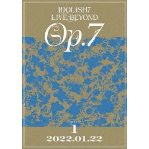 【DVD】IDOLiSH7 LIVE BEYOND "Op.7" [DVD DAY 1]