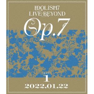 【BLU-R】IDOLiSH7 LIVE BEYOND "Op.7" [Blu-ray DAY 1]