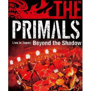 【BLU-R】THE PRIMALS Live in Japan - Beyond the Shadow