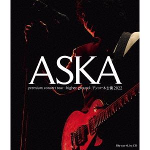 【BLU-R】ASKA premium concert tour -higher ground-アンコール公演2022 [Blu-ray Disc+2CD]