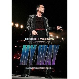 【BLU-R】EIKICHI　YAZAWA　50th　ANNIVERSARY　LIVE　"MY　WAY　"　IN　JAPAN　NATIONAL　STADIUM