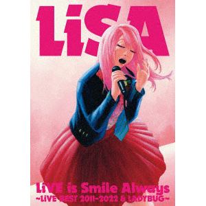 【DVD】LiSA ／ LiVE is Smile Always～LiVE BEST 2011-2022 & LADY BUG～