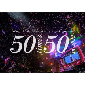 【BLU-R】Hiromi　Go　50th　Anniversary　"Special　Version"　～50　times　50～　in　2022(完全生産限定盤)