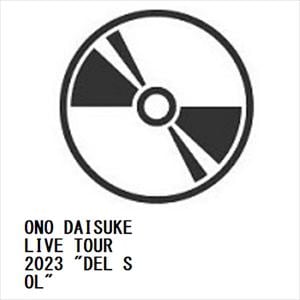 BLU-R】小野大輔 ／ ONO DAISUKE LIVE TOUR 2023 