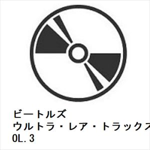 【CD】ビートルズ ／ ウルトラ・レア・トラックス -UKリールズ VOL.3