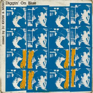 【CD】 DIGGIN' ON BLUE mixed by DJ KRUSH & MURO