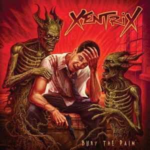 【CD】XENTRIX ／ BURY THE PAIN
