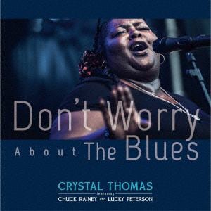 【CD】クリスタル・トーマス feat.チャック・レイニー&ラッキー・ピータースン ／ Don't Worry About The Blues