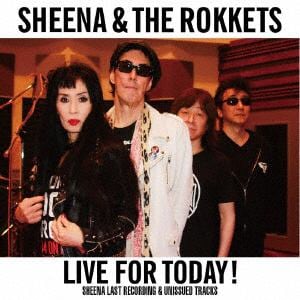 【CD】シーナ&ロケッツ ／ LIVE FOR TODAY!-SHEENA LAST RECORDING & UNISSUED TRACKS-