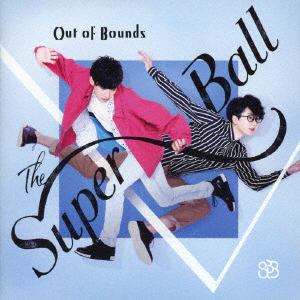 【CD】 Super Ball ／ Out Of Bounds(通常盤)