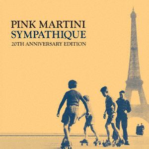 【CD】 ピンク・マルティーニ ／ サンパティーク／来日&20周年記念版1stアルバム