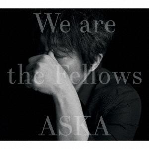 ＜CD＞ ASKA ／ We are the Fellows
