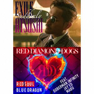 【CD】EXILE　ATSUSHI／RED　DIAMOND　DOGS　／　Suddenly／RED　SOUL　BLUE　DRAGON(3Blu-ray　Disc付)