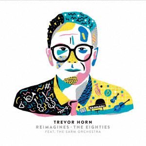 【CD】 トレヴァー・ホーン ／ Trevor Horn Reimagines - The Eighties Featuring the Sarm Orchestra