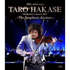 【BLU-R】葉加瀬太郎 ／ 30th Anniversary TARO HAKASE Orchestra Concert 2021～The Symphonic Sessions～
