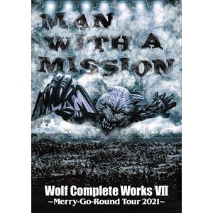 【DVD】MAN WITH A MISSION ／ WOLF COMPLETE WORKS VII Merry-Go-Round Tour 2021