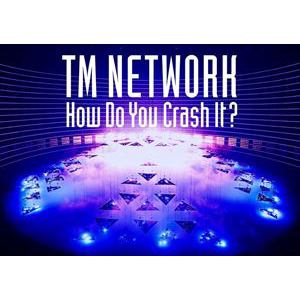 【BLU-R】TM NETWORK ／ How Do You Crash It? LIVE(通常版)