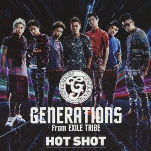 【CD】GENERATIONS from EXILE TRIBE ／ HOT SHOT