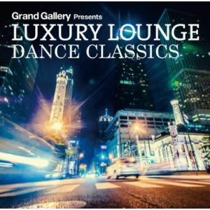 【CD】LUXURY　LOUNGE　DANCE　CLASSICS