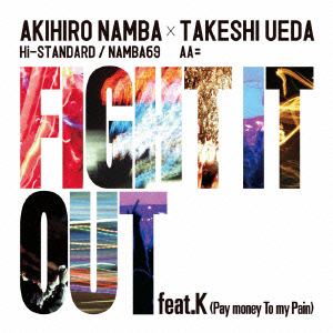 【CD】AKIHIRO NAMBA×TAKESHI UEDA ／ FIGHT IT OUT feat.K(Pay money To my Pain)／F.A.T.E.
