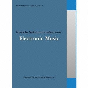 【CD】　commmons：schola　vol.13　Ryuichi　Sakamoto　Selections：Electronic　Music　／　オムニバス
