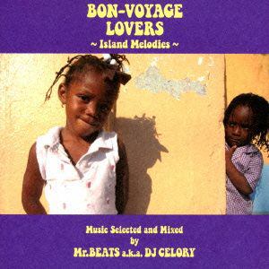 ＜CD＞ オムニバス ／ BON-VOYAGE LOVERS～Island Melodies～Music Selected and Mixed by Mr. BEATS a.k.a. DJ CELORY