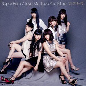 ＜CD＞ フェアリーズ ／ Super Hero／Love Me,Love You More.（DVD付）