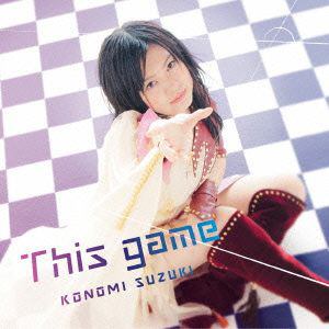 【CD】鈴木このみ ／ This game