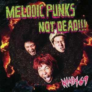 【CD】NAMBA69 ／ MELODIC PUNKS NOT DEAD!!!