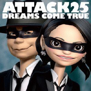 【CD】DREAMS COME TRUE ／ ATTACK25