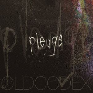 ＜CD＞ OLDCODEX ／ pledge（DVD付）