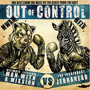 【CD】MAN WITH A MISSION×ZEBRAHEAD ／ Out of Control