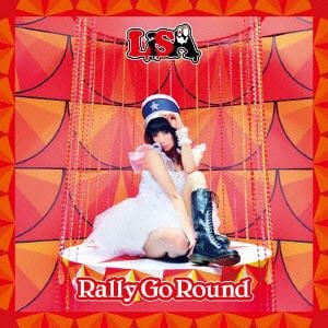 【CD】LiSA ／ Rally Go Round
