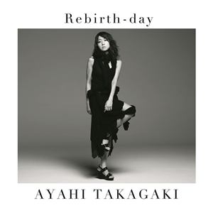 【CD】高垣彩陽 ／ Rebirth-day