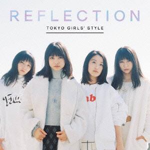【CD】 東京女子流 ／ REFLECTION