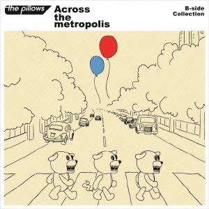 【CD】 pillows ／ B-side Collection『Across the metropolis』(DVD付)