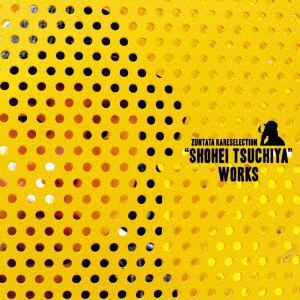【CD】ZUNTATA　RARE　SELECTION"SHOHEI　TSUCHIYA"WORKS