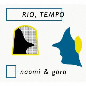 【CD】 naomi&goro ／ RIO,TEMPO
