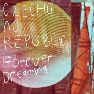 【CD】 Czecho No Republic ／ Forever Dreaming(チェコVer.)(ラバーバンド付)