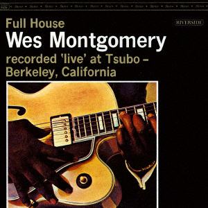 【CD】ウェス・モンゴメリー ／ フル・ハウス+3