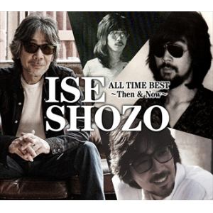 【CD】伊勢正三 ／ ISE SHOZO ALL TIME BEST～Then & Now～