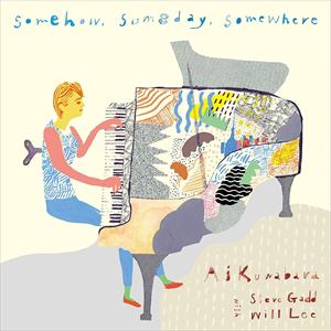 ＜CD＞ Ai Kuwabara feat.Will Lee&Steve Gadd ／ Somehow,Someday,Somewhere